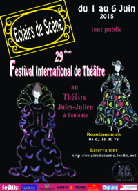 29ème Festival Eclairs de Scène. Du 1er au 6 juin 2015 à Toulouse. Haute-Garonne.  20H30